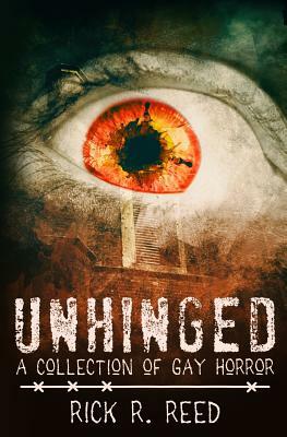 Unhinged by Rick R. Reed