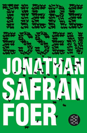 Tiere essen by Jonathan Safran Foer