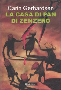 La casa di pan di zenzero by Renato Zatti, Carin Gerhardsen, Gabriella Bonalumi