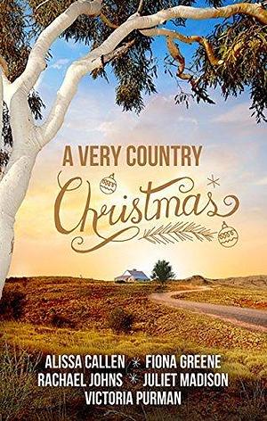 A Very Country Christmas by Rachael Johns, Rachael Johns, Rachael Johns, Alissa Callen