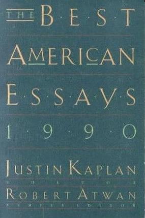 The Best American Essays 1990 by Justin Kaplan, Robert Atwan