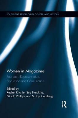 Women in Magazines: Research, Representation, Production and Consumption by 