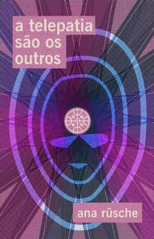 A telepatia são os outros by Ana Rüsche