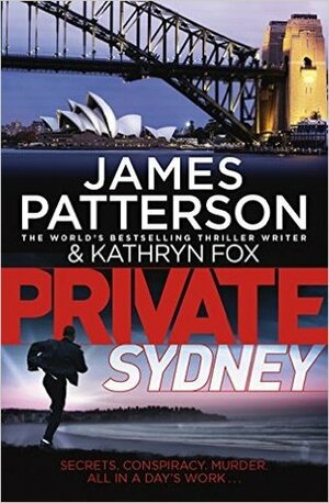 Private Sydney by Kathryn Fox, James Patterson