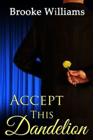 Accept This Dandelion by Brooke Williams