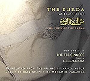 The Burda of al-Busiri: The Poem of the Cloak by Hamza Yusuf, Al-Busiri