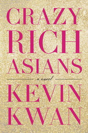 Crazy Rich Asians by Kevin Kwan