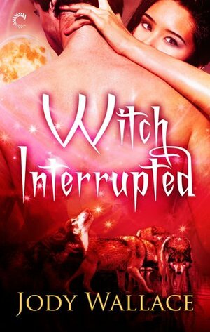 Witch Interrupted by Jody Wallace