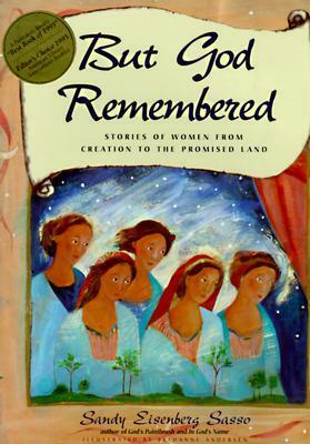 But God Remembered: Stories of Women from Creation to the Promised Land by Sandy Eisenberg Sasso