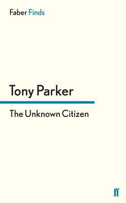 The Unknown Citizen by Tony Parker