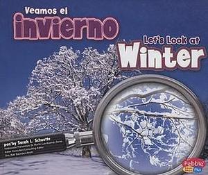 Veamos el invierno/Let's Look at Winter by Sarah L. Schuette, Sarah L. Schuette, Gail Saunders-Smith, Martín Luis Guzmán Ferrer
