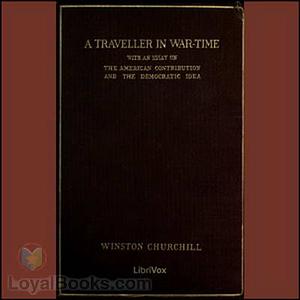 A Traveller in War Time by Winston Churchill