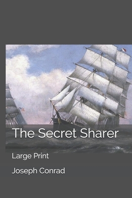 The Secret Sharer: Large Print by Joseph Conrad