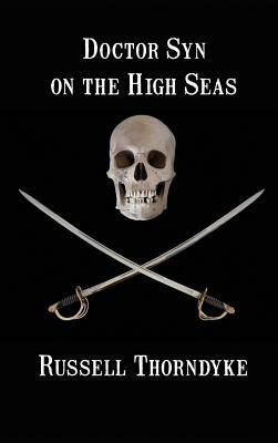Doctor Syn on the High Seas by Russell Thorndyke