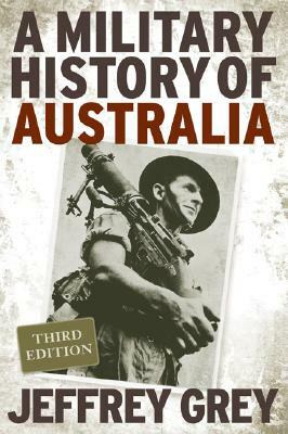 A Military History of Australia by Jeffrey Grey