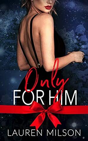 Only For Him by Lauren Milson