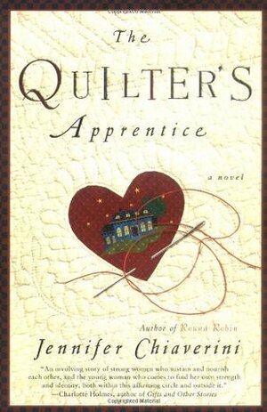 The Quilter's Apprentice by Jennifer Chiaverini