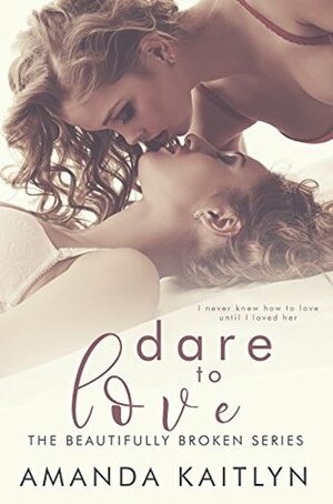 Dare to Love by Amanda Kaitlyn