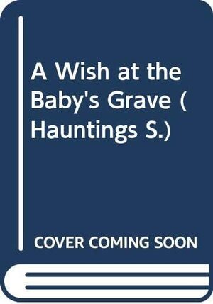 A Wish at the Baby's Grave by Angela Bull