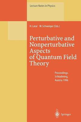 Perturbative and Nonperturbative Aspects of Quantum Field Theory: Proceedings of the 35. Internationale Universitätswochen Für Kern- Und Teilchenphysi by 