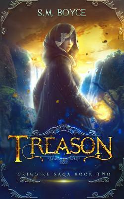 Treason: an Epic Fantasy Adventure by S. M. Boyce