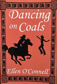 Dancing on Coals by Ellen O'Connell