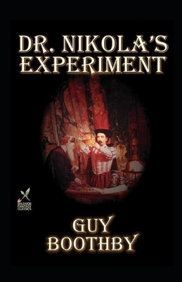 Dr. Nikola's Experiment Illustrated by Guy Boothby