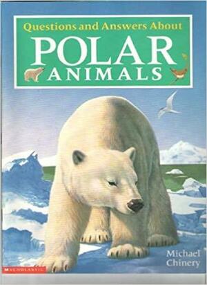 Questions And Answers About Polar Animals by Michael Chinery