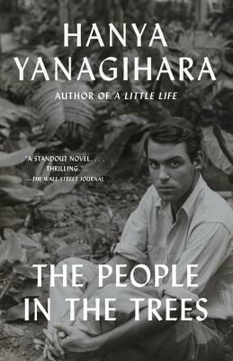 The People in the Trees by Hanya Yanagihara