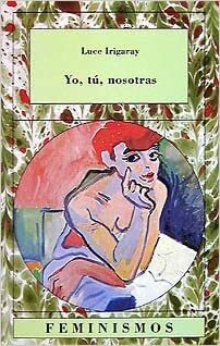 Yo, tú, nosotras by Luce Irigaray