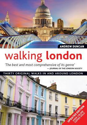 Walking London: Thirty Original Walks in and Around London by Andrew Duncan