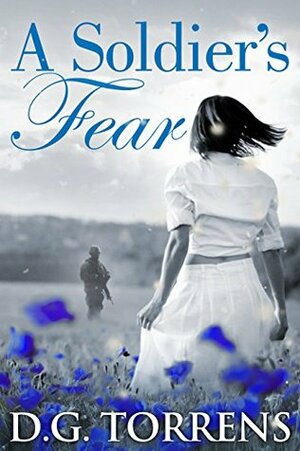 A Soldier's Fear by D.G. Torrens