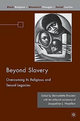 Beyond Slavery: Overcoming Its Religious and Sexual Legacies by Jacqueline L. Hazelton