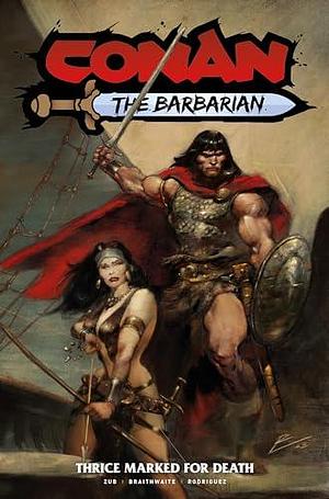 Conan The Barbarian Vol. 2: Thrice Marked For Death by Doug Braithwaite, Jim Zub