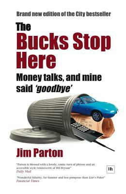 The Bucks Stop Here by Jim Parton