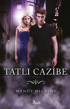 Tatlı Cazibe by Wendy Higgins, Bige Turan Zourbakis