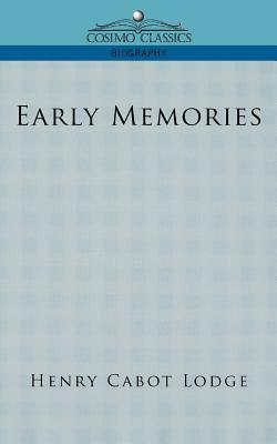 Early Memories by Henry Cabot Lodge