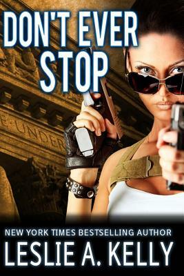 Don't Ever Stop by Leslie A. Kelly