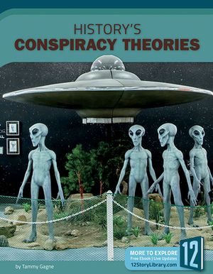 History's Conspiracy Theories by Tammy Gagne