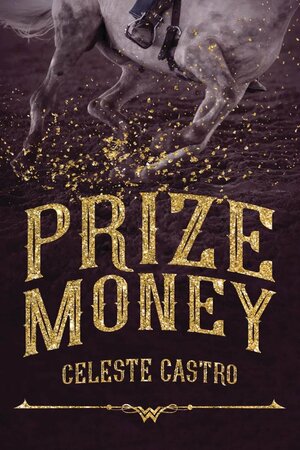 Prize Money by Celeste Castro