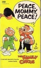 Peace, Mommy, Peace! (Family Circus, #7) by Bil Keane