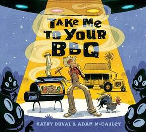 Take Me to Your BBQ by Adam McCauley, Kathy Duval