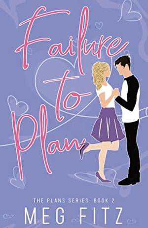 Failure to Plan: The Plans Series: Book 2 by Meg Fitz