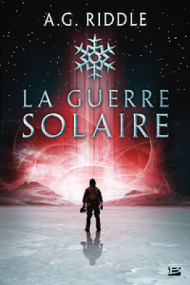 La Guerre solaire by A.G. Riddle