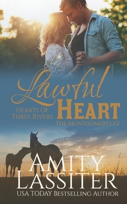 Lawful Heart: The Montgomerys #2 by Amity Lassiter
