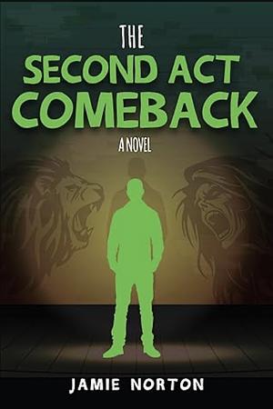 The Second Act Comeback by Jamie Norton