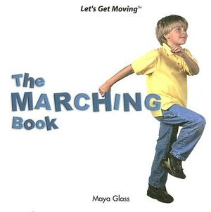 The Marching Book by Maya Glass