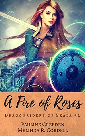 A Fire of Roses by Melinda R. Cordell, Pauline Creeden