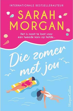 Die zomer met jou by Sarah Morgan