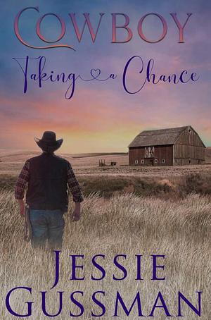 Cowboy Taking a Chance by Jessie Gussman